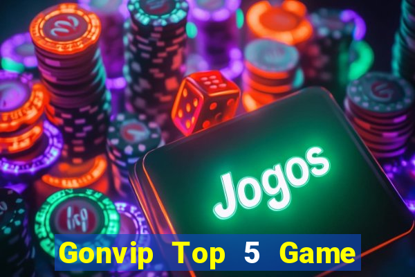 Gonvip Top 5 Game Đánh Bài Đổi Thưởng