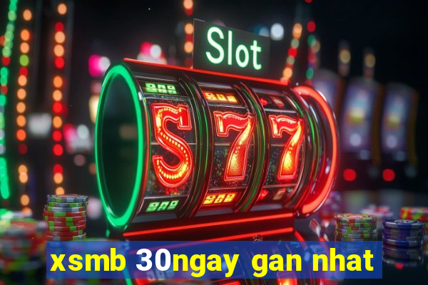 xsmb 30ngay gan nhat