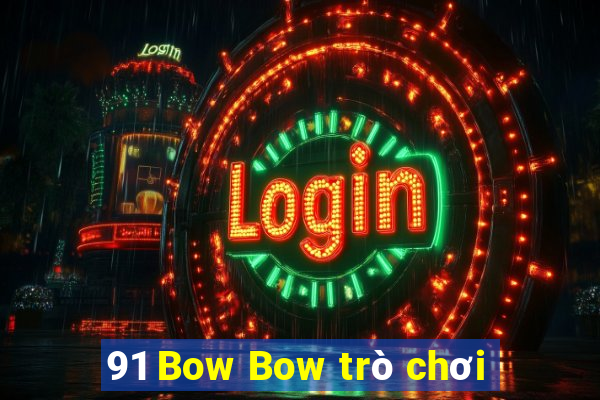 91 Bow Bow trò chơi