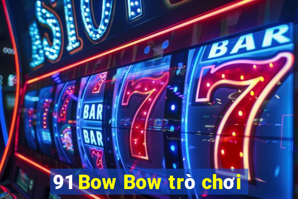 91 Bow Bow trò chơi