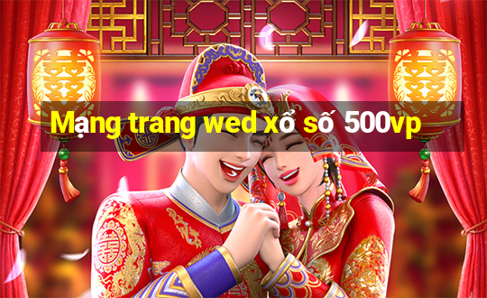 Mạng trang wed xổ số 500vp