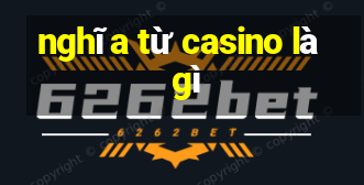 nghĩa từ casino là gì