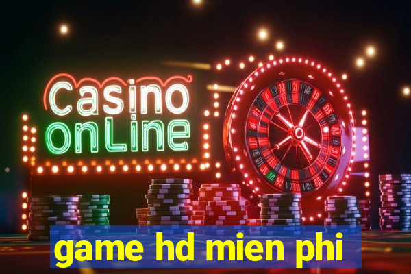 game hd mien phi