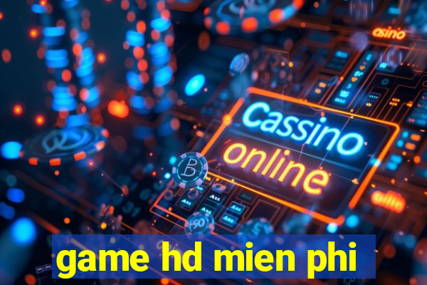 game hd mien phi