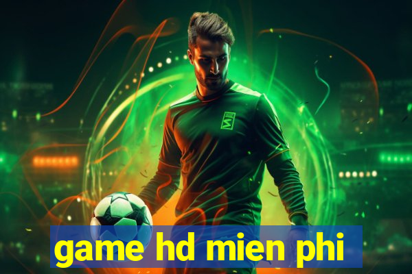 game hd mien phi