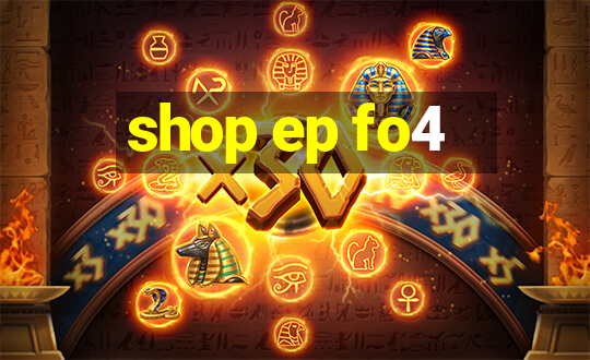 shop ep fo4