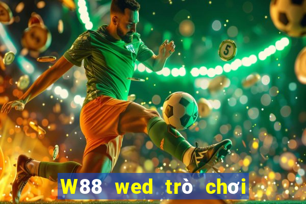 W88 wed trò chơi RTF giải trí