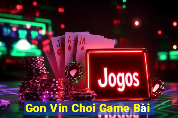 Gon Vin Choi Game Bài