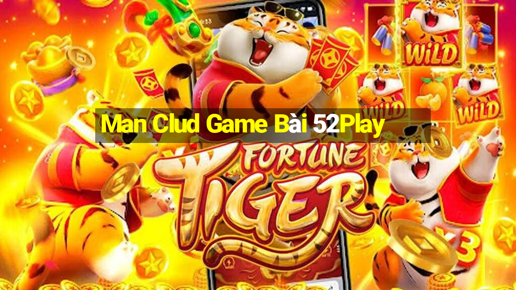 Man Clud Game Bài 52Play