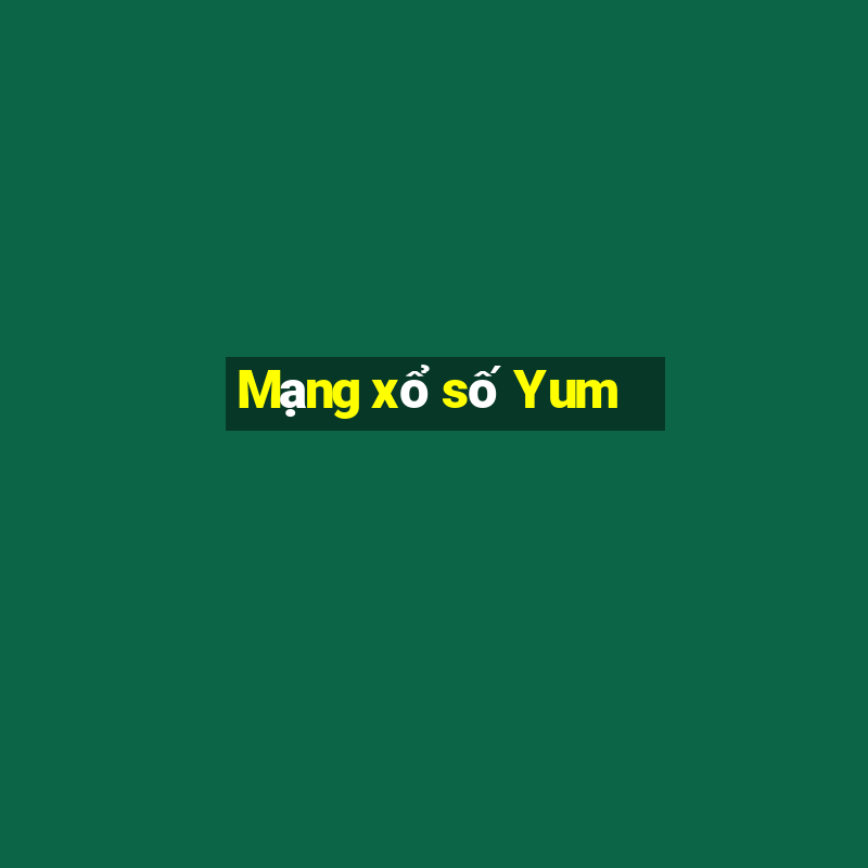 Mạng xổ số Yum