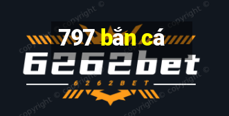 797 bắn cá