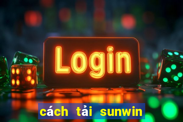 cách tải sunwin cho ios