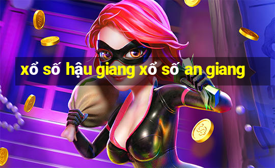 xổ số hậu giang xổ số an giang