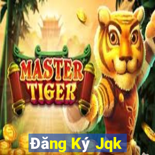 Đăng Ký Jqk