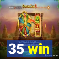 35 win