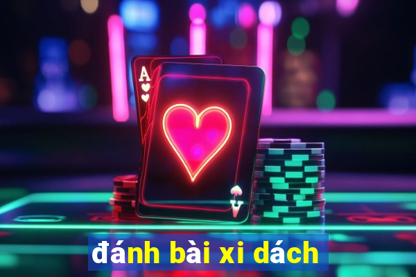 đánh bài xi dách