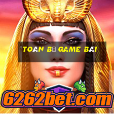 Toàn bộ game bài