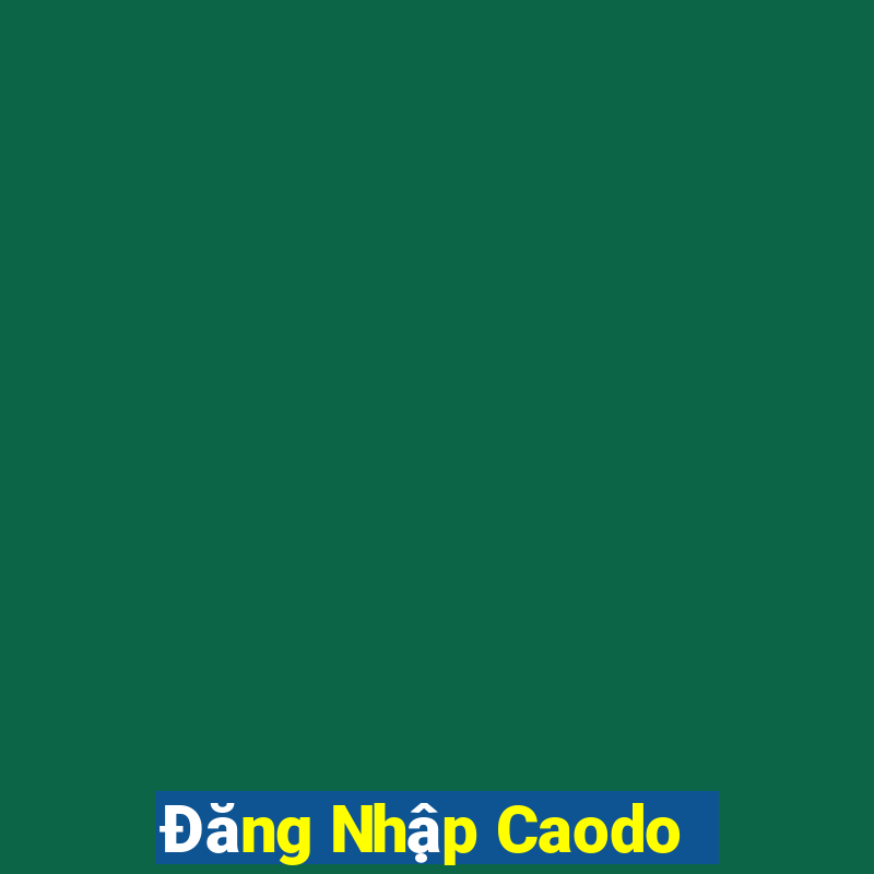 Đăng Nhập Caodo