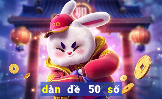 dàn đề 50 số đánh quanh năm