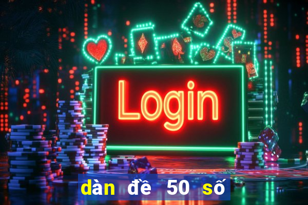 dàn đề 50 số đánh quanh năm