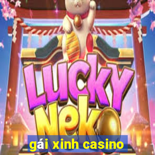 gái xinh casino