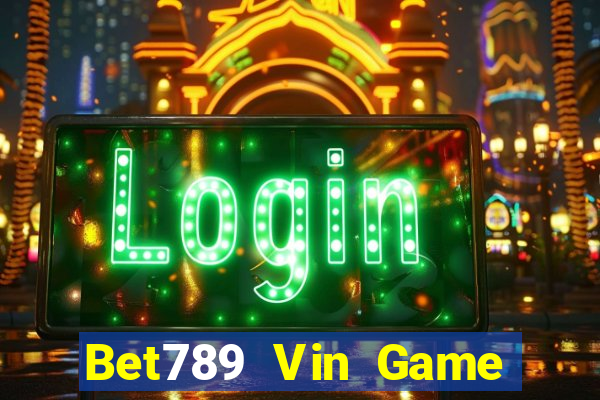 Bet789 Vin Game Bài 777