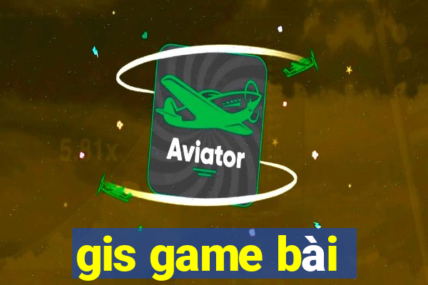 gis game bài