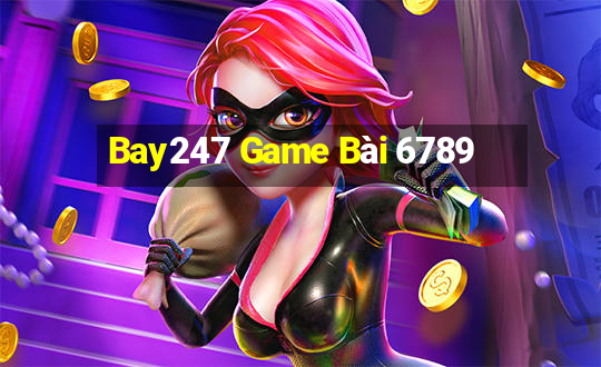 Bay247 Game Bài 6789