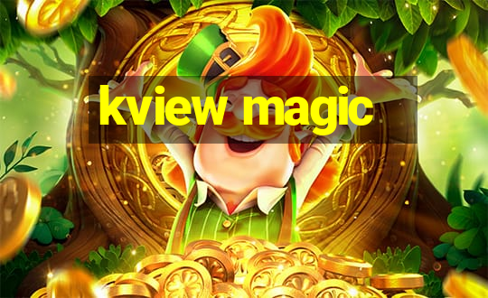 kview magic