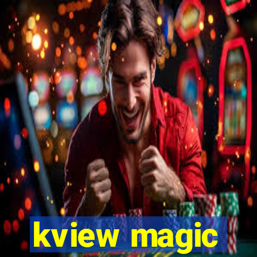 kview magic