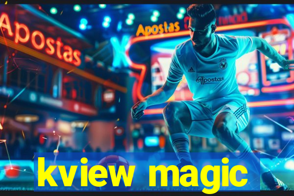 kview magic