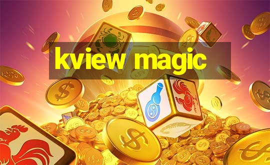 kview magic