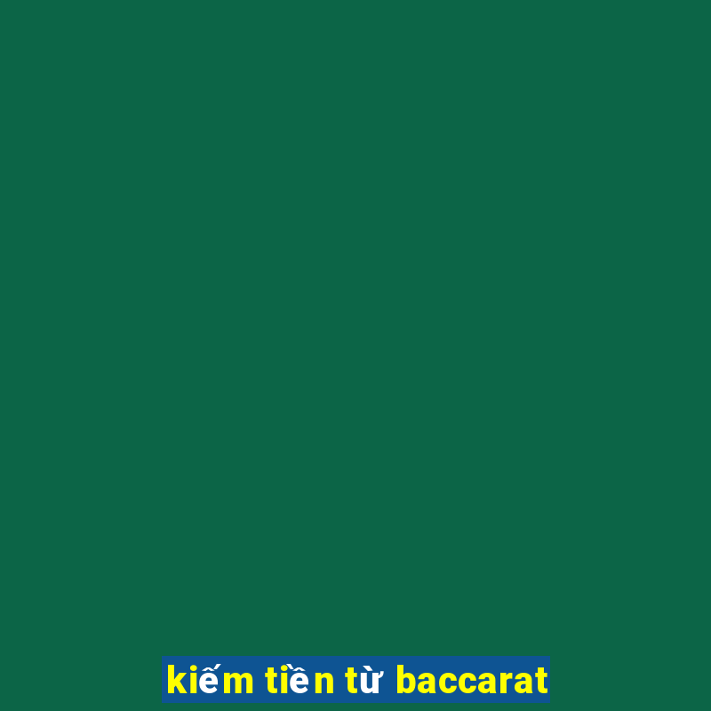 kiếm tiền từ baccarat