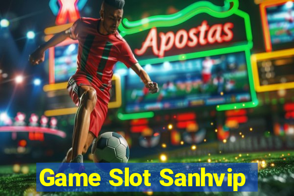 Game Slot Sanhvip