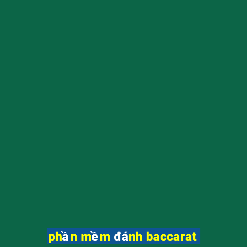 phần mềm đánh baccarat