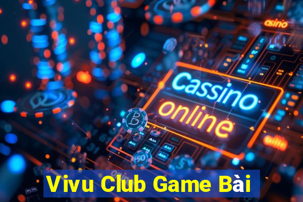 Vivu Club Game Bài