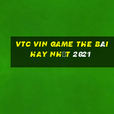 Vtc Vin Game The Bài Hay Nhất 2021