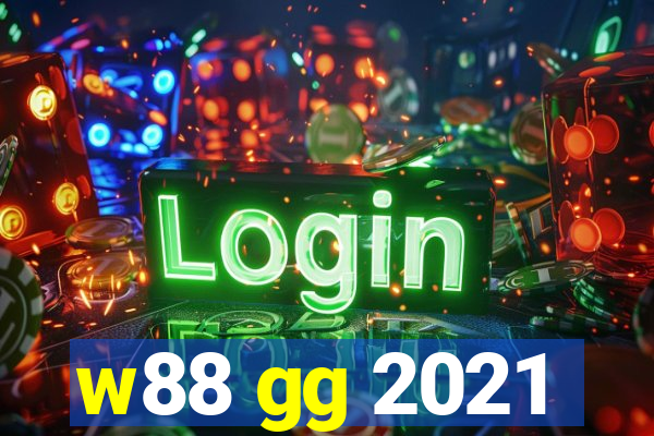 w88 gg 2021