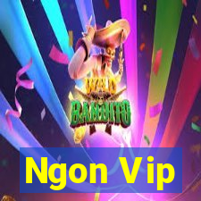 Ngon Vip