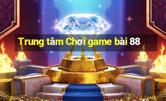 Trung tâm Chơi game bài 88