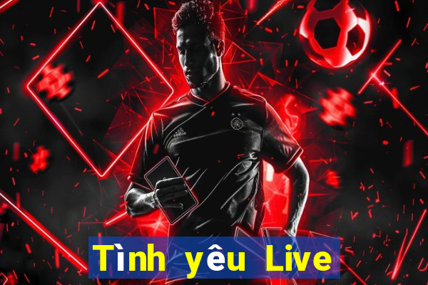 Tình yêu Live Mobile Tải về