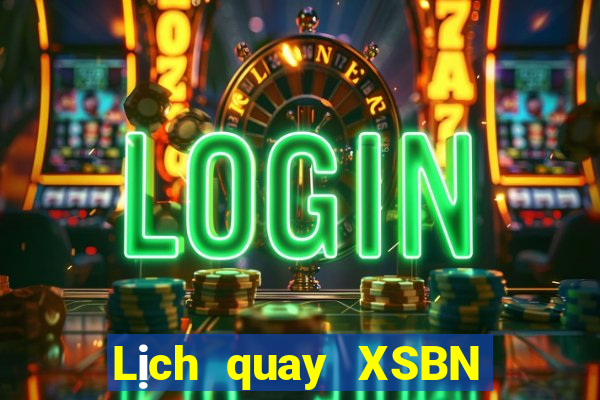 Lịch quay XSBN ngày 29