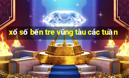 xổ số bến tre vũng tàu các tuần