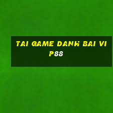 tai game danh bai vip88