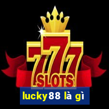 lucky88 là gì