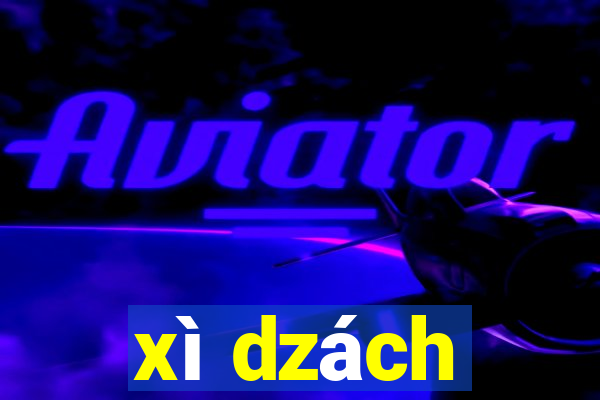 xì dzách