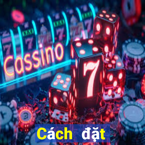 Cách đặt cược XSDN ngày 30