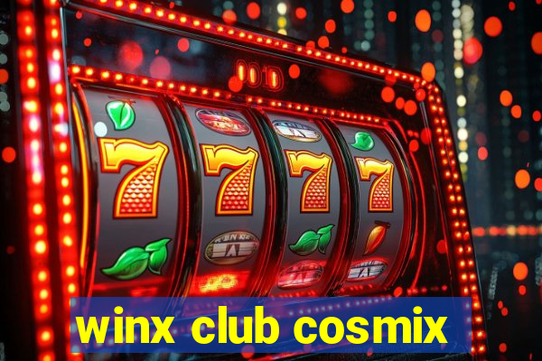 winx club cosmix