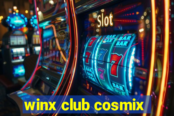 winx club cosmix