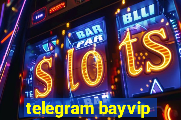 telegram bayvip